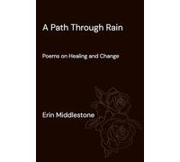 A Path Through Rain: Poems on Healing and Change