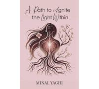 A Path To Ignite The Light Within