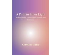 A Path to Inner Light: Reflections for Transforming Shadow into Radiance