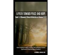 A Path Toward Peace and Hope: Book 1: A Womanist Clinical Reflection on Romans 5:1-11