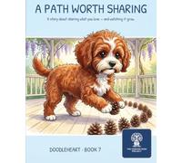 A Path Worth Sharing: A story about sharing what you love--and watching it grow.
