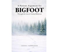 A Patient Argument for Bigfoot: Through the Lens of Animal Behavior