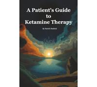 A Patient's Guide to Ketamine Therapy