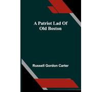 A patriot lad of old Boston