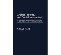 A. Paul Hare Groups, Teams, and Social Interaction (Copertina rigida)