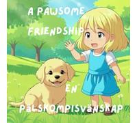 A Pawesome Friendship / En Pälskompisvänskap: A Bilingual Children’s Story (English-Swedish) with Color-Coded Text and Word Practice Pages: En ... med text i färg och övningssidor