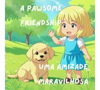 A Pawesome Friendship / Uma Amizade Maravilhosa: A Bilingual Children’s Story (English-Portuguese) with Color-Coded Text and Word Practice Pages: Uma ... com texto em cores e páginas de escrita