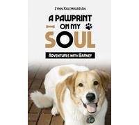 A Pawprint on My Soul: Adventures with Barney