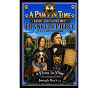 A Paws In Time: Brody and Cooper Meet Franklin Pierce: 14