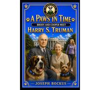 A Paws In Time: Brody and Cooper Meet Harry S Truman