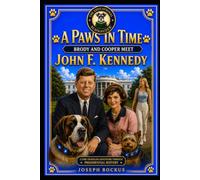 A Paws In Time: Brody and Cooper Meet John F. Kennedy