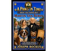 A Paws In Time: Brody and Cooper Meet Martin Van Buren