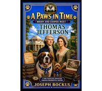 A Paws in Time: Brody and Cooper Meet Thomas Jefferson: 3