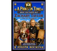 A Paws In Time: Brody and Cooper Meet Zachary Taylor: 12