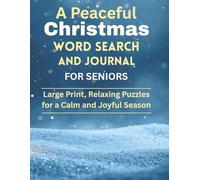 A Peaceful Christmas Word Search and Journal For Seniors: Large Print, Relaxing Puzzles for a Calm and Joyful Season