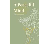 A Peaceful Mind: A Daily Gratitude Journal with Vintage Rose Illustrations