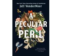 Jeff Vandermeer A Peculiar Peril (Copertina rigida)