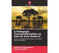 A Pedagogia Transcendentalista na Sala de Aula Moderna: Cultivar a educação holística para a consciência pessoal e ambiental