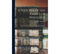 A Pedigree of the Family of Winthrop (Tascabile)