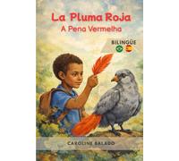 A Pena Vermelha - La Pluma Roja: Bilingual Literature for Young people