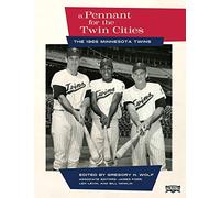 A Pennant for the Twin Cities: The 1965 Minnesota Twins: Volume 32