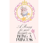 A Penny For Your Thoughts On Being A Princess