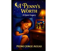 A Penny's Worth: A Quiet Legacy