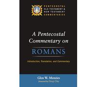A Pentecostal Commentary on Romans: Introduction, Translation, and Commentary