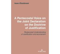 Isaac Elsadanam A Pentecostal Voice on the Joint Declaration on the (Tascabile)