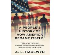 A People’s History of How America Became Itself
