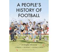 A People's History of Football: A Graphic Chronicle