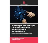 A perceção dos serviços corporativos numa municipalidade metropolitana: King III Conformidade com a boa governação
