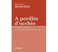 A perdita d’occhio: Riposare lo sguardo per una pedagogia del senso sospeso