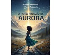 A PEREGRINAÇÃO DE AURORA