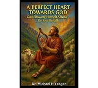 A PERFECT HEART TOWARDS GOD: God Showing Himself Strong On Our Behalf