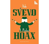 A Perfect Hoax: Italo Svevo