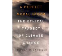 Stephen M. Gardiner A Perfect Moral Storm (Tascabile)