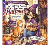 A Perfectly Normal Halloween: A Funny Cozy Adult Coloring Adventure with Cats, Pumpkins, Costumes and Everyday Chaos