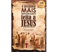 a pergunta mais importante feita a jesus