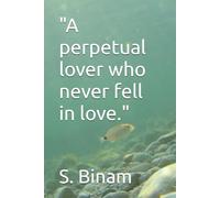 "A perpetual lover who never fell in love."