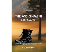 A Personal Journey of an INTERCESSOR: The Assignment Boot Camp 101
