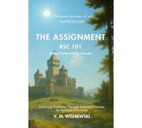 A Personal Journey of an INTERCESSOR: THE ASSIGNMENT RSC-101: Recruit Sustainability Concept: Nurturing Resilience Through Essential Practices for Spiritual Endurance