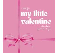 A (Personalized) Book for My Little Valentine: A Love Letter from Me to You