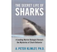 A. Peter Klimley The Secret Life of Sharks (Tascabile)