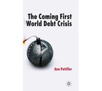 A. Pettifor The Coming First World Debt Crisis (Copertina rigida)