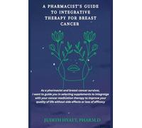 A Pharmacist's Guide to Integrative Therapy for Breast Cancer