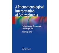A Phenomenological Interpretation of Schizophrenia: Subjectivation, Framework and Perspective
