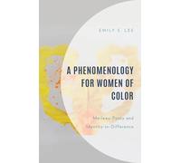 A Phenomenology for Women of Color: Merleau-Ponty and Identity-in-Difference