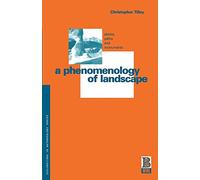 A Phenomenology of Landscape: Places, Paths, and Monuments