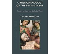 A Phenomenology of the Divine Image: Gregory of Nyssa and the Veil of Flesh